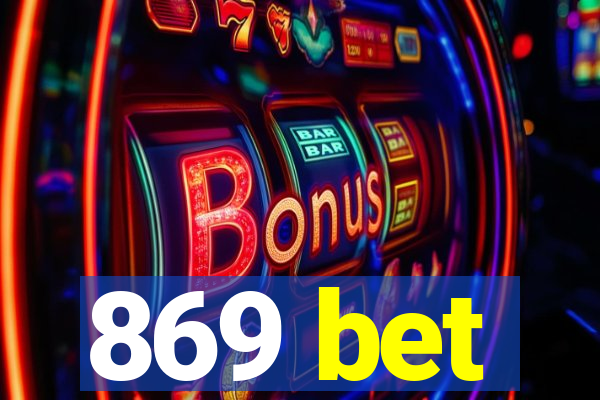 869 bet